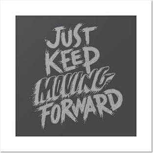 Just Keep Moving Forward Posters and Art